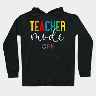 TEACHER MODE OFF Hoodie